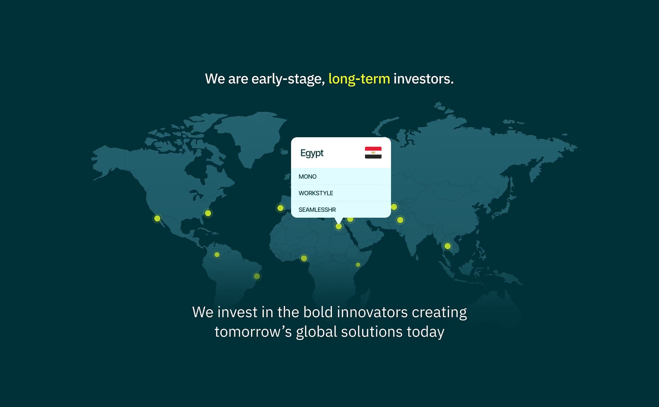 “We are early-stage, long-term investors” world map